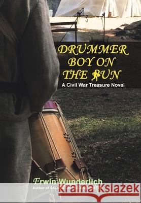 Drummer Boy on the Run Erwin Wunderlich 9781796066067