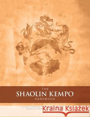 The Shaolin Kempo Handbook: A Guide from White to Black Belt of the Shaolin Kempo Training Center Marlon Anthony Wilson 9781796069099