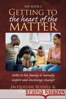 Mie Book 2: Notes to the Family to Morally Inspire and Encourage Change! Jacqueline Russell, Tevin M Spikes 9781796069891 Xlibris Us