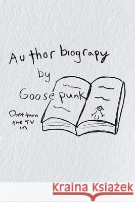 Authorbiography Goose Punk 9781796070248