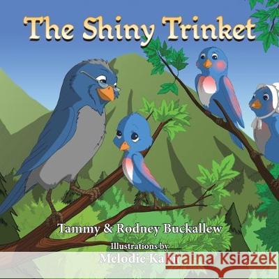 The Shiny Trinket Tammy Buckallew, Rodney Buckallew, Melodie Khan 9781796070293