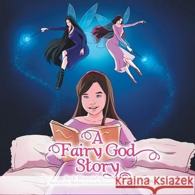 A Fairy God Story Ruth Moncrief, Jraphael Edmundo Honasan 9781796070774 Xlibris Us