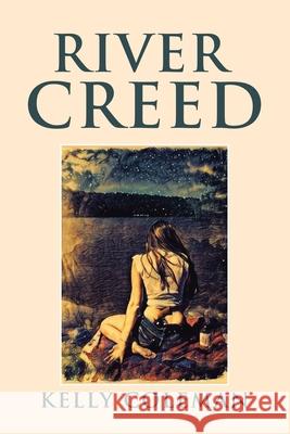 River Creed Kelly Coleman 9781796072341 Xlibris Us