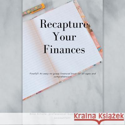 Recapture Your Finances Bina Artiste 9781796074147 Xlibris Us