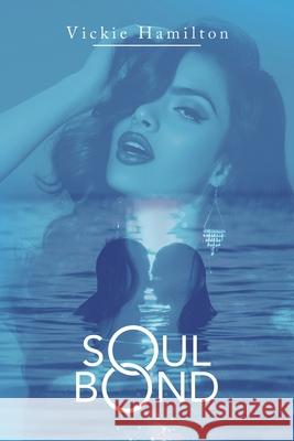 Soul Bond Vickie Hamilton 9781796075816