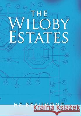 The Wiloby Estates Hf Beaumont 9781796077339 Xlibris Us