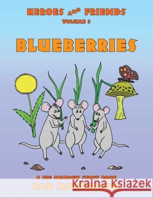 Blueberries: Volume 3 Rod Mortenson 9781796079418 Xlibris Us