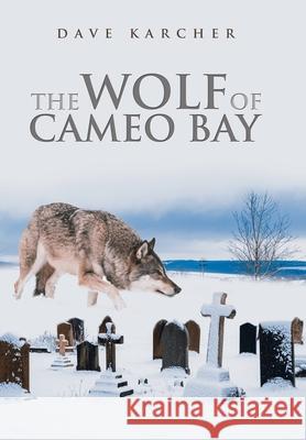 The Wolf of Cameo Bay Dave Karcher 9781796080186