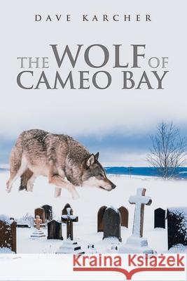 The Wolf of Cameo Bay Dave Karcher 9781796080209