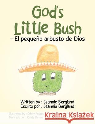 God's Little Bush - El Pequeño Arbusto De Dios Bergland, Jeannie 9781796080230