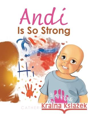 Andi Is so Strong Catherine Barela 9781796080452 Xlibris Us