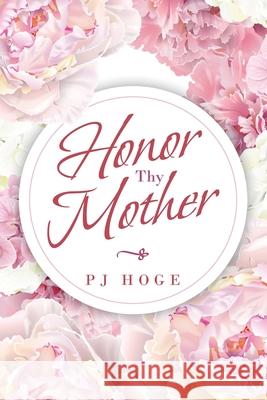 Honor Thy Mother Pj Hoge 9781796083521