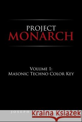 Project Monarch: Volume 1: Masonic Techno Color Key Joseph Ellis Pereira 9781796085839