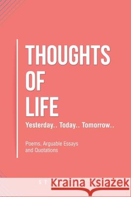 Thoughts of Life: Yesterday.. Today.. Tomorrow.. Steve Soto 9781796087819