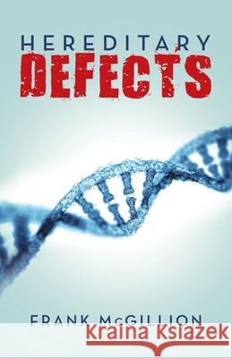 Hereditary Defects Frank McGillion 9781796088120 Xlibris Us