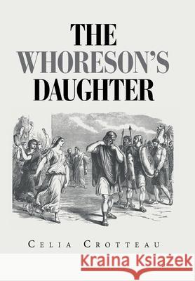 The Whoreson's Daughter Celia Crotteau 9781796088588