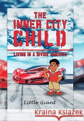 The Inner City Child: Living in a Divide America Little Giant 9781796088861