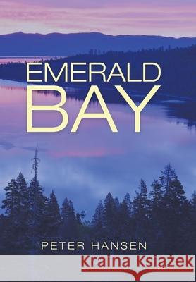 Emerald Bay Peter Hansen 9781796089530 Xlibris Us