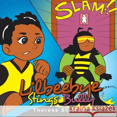 Lilbeebye Stings Bully Theresa Shields 9781796091120 Xlibris Us