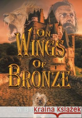 On Wings of Bronze W. B. Bake 9781796095883 Xlibris Us