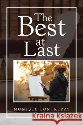 The Best at Last Monique Contreras 9781796095968