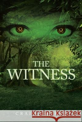 The Witness Craig Conrad 9781796096149 Xlibris Us