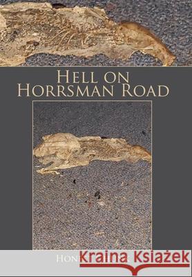 Hell on Horrsman Road Honest Chunk 9781796096460 Xlibris Us