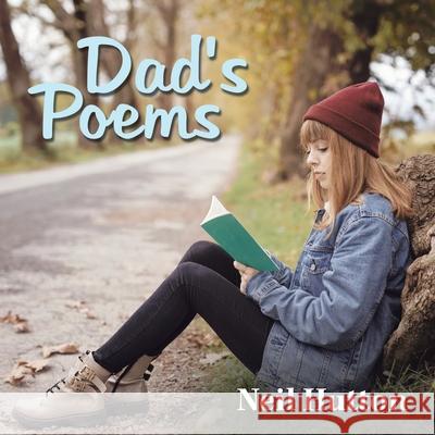 Dad's Poems Neil Hutton 9781796097061