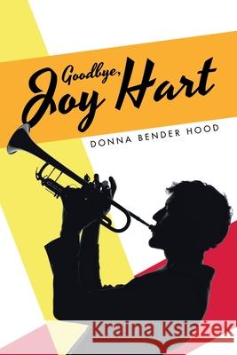 Goodbye, Joy Hart Donna Bender Hood 9781796097825