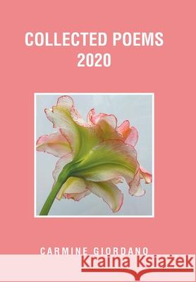 Collected Poems 2020 Carmine Giordano 9781796098990