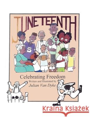 Juneteenth, Celebrating Freedom Julian Van Dyke 9781796099287