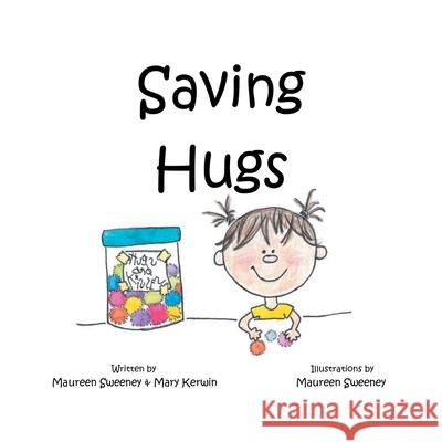 Saving Hugs Mary Kerwin, Maureen Sweeney 9781796099546