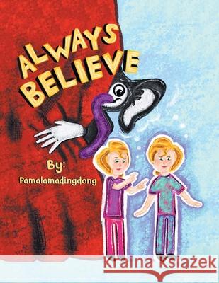 Always Believe Pamalamadingdong 9781796099720 Xlibris Us