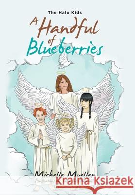 A Handful of Blueberries Michelle Mueller Lika Kvirikashvili 9781796099843 Xlibris Us