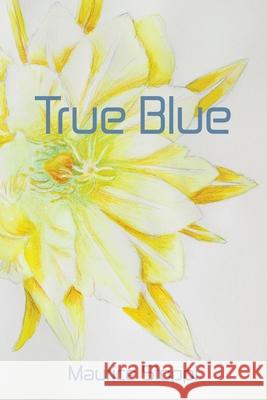 True Blue Maurice Stoppi 9781796099867 Xlibris Us