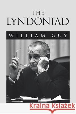 The Lyndoniad William Guy 9781796099973 Xlibris Us