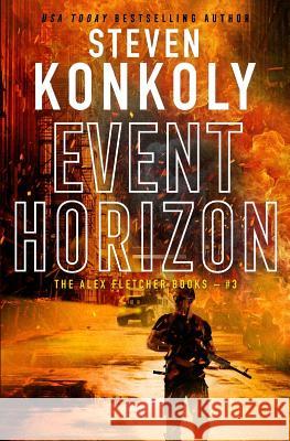 Event Horizon: A Modern Thriller Steven Konkoly 9781796210798 Independently Published