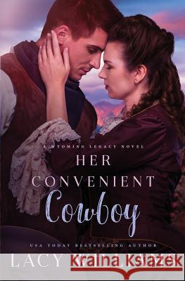Her Convenient Cowboy Lacy Williams 9781796212983 Independently Published