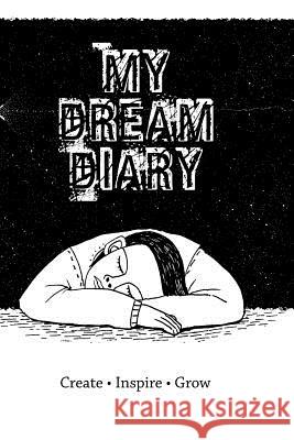 My Dream Diary T. Irvolino 9781796223743 Independently Published