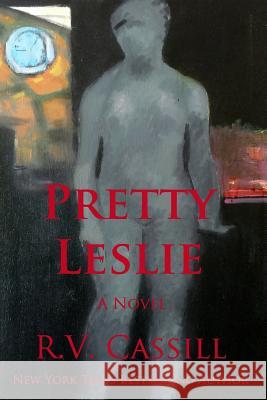 Pretty Leslie R. V. Cassill 9781796227420 Independently Published