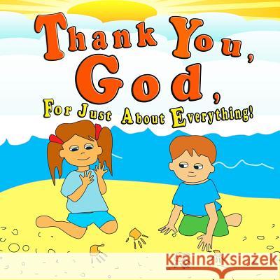 Thank You God For Just About Everything Creations, Giabee 9781796230307 Independently Published