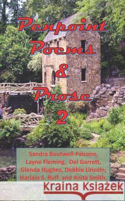 Penpoint Poems & Prose 2 Sandra Bothwell Falcone Layne Fleming Glenda Hughes 9781796240665