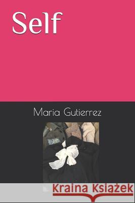 Self Maria Evelina Gutierrez 9781796241006 Independently Published