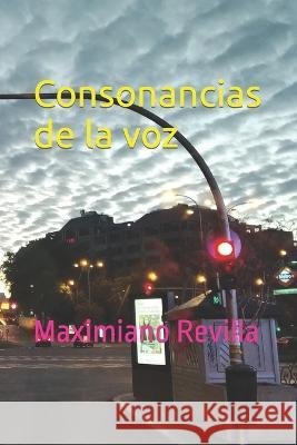 Consonancias de la voz Maximiano Revilla   9781796259230 Independently Published