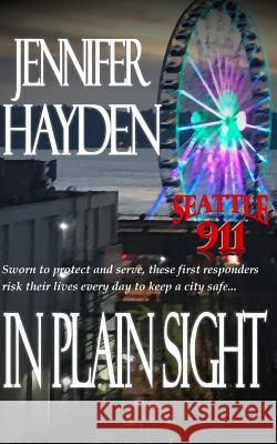 In Plain Sight Jennifer Hayden 9781796259407 Independently Published