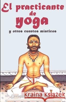 El practicante de yoga y otros cuentos místicos Gallud Jardiel, Enrique 9781796270488