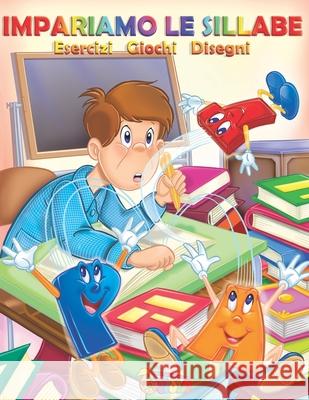 Impariamo le sillabe: schede con giochi e disegni per bambini di prima elementare Laura Davanzo Alessandro Battan 9781796280722