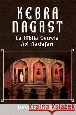 Kebra Nagast: La Biblia Secreta del Rastafari (Nueva Edición en Español) Lorenzo Mazzoni 9781796284034 Independently Published