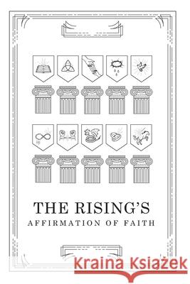The Rising's Affirmation of Faith Aaron O'Harra Dave Baker Greg Ervin 9781796288322 Independently Published