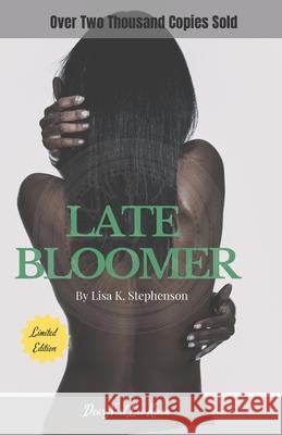 Late Bloomer: This Valentine's Day, Give the Gift that Blooms Stephenson, Lisa K. 9781796290325